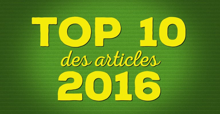 Top 10 des articles les plus lus en 2016