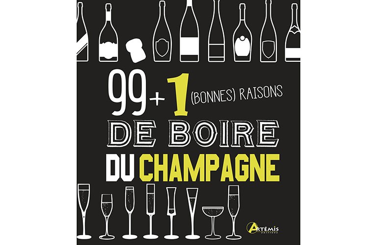 99 + 1 bonne(s) raisons de boire du Champagne, par Isabelle Bachelard aux Editions Artémis